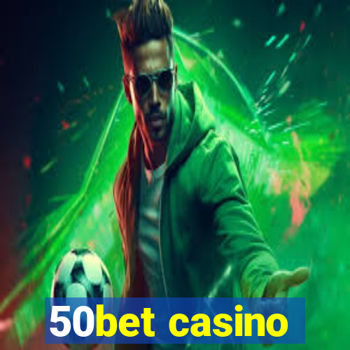 50bet casino